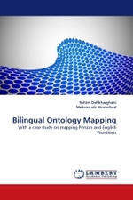 Bilingual Ontology Mapping : With a case study on mapping Persian and English WordNets （2011. 88 S.）