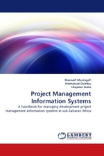 Project Management Information Systems : A handbook for managing development project management information systems in sub-Saharan Africa （2011. 264 S.）