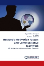 Herzbeg's Motivation Factors and Communicative Teamwork : Job Satisfaction and Communicative Teamwork （2011. 152 S.）