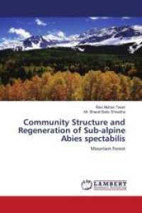 Community Structure and Regeneration of Sub-alpine Abies spectabilis : Mountain Forest （2011. 56 S. 220 mm）