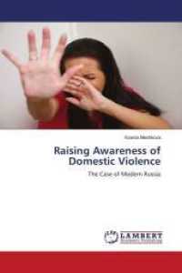 Raising Awareness of Domestic Violence : The Case of Modern Russia （2011. 144 S. 220 mm）