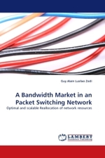 A Bandwidth Market in an Packet Switching Network : Optimal and scalable Reallocation of network resources （2011. 76 S.）