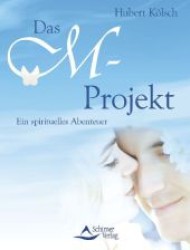 Das M-Projekt : Ein spirituelles Abenteuer