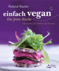 einfach vegan - Die feine Küche : Chic kochen für Familie und Freunde （2014. 232 S. m. farb. Abb. 23 cm）