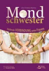 Mondschwester : Heilende Verbindung unter Frauen. Vorw. v. Susanne H&uuml;hn