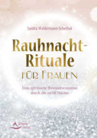Rauhnacht-Rituale f&uuml;r Frauen : Eine spirituelle Bewusstseinsreise durch die zw&ouml;lf N&auml;chte （8. Aufl. 2017. 160 S. m. Abb. 20.5 cm）