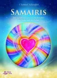 Samairis : Der Lichtkörperprozess im Zeitalter der Liebe und des Lichts （2019. 184 S. 16.2 x 22 cm）