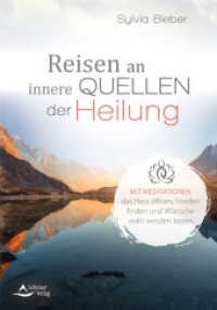 Reisen an innere Quellen der Heilung : Mit Meditationen das Herz öffnen, Frieden finden und Wünsche wahr werden lassen （2020. 184 S. 14.4 x 20.5 cm）