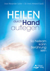Heilen durch Handauflegen : So heilsam kann Berührung sein （2. Aufl. 2020. 152 S. 14.4 x 20.5 cm）