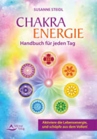Chakra-Energie : Handbuch für jeden Tag. Aktiviere die Lebensenergie, und schöpfe aus dem Vollen! （4. Aufl. 2020. 176 S. 20.5 cm）