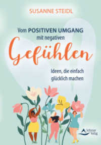 Vom positiven Umgang mit negativen Gefühlen : Ideen, die einfach glücklich machen （2021. 128 S. 20.5 cm）