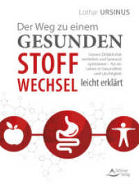 Der Weg zu einem gesunden Stoffwechsel - leicht erklärt : Unsere Zellaktivität verstehen und bewusst optimieren - für ein Leben in Gesundheit und Leichtigkeit （2025. 232 S. 20.5 cm）