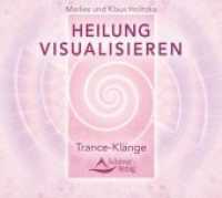 Heilung visualisieren - Trance-Klänge, Audio-CD : 65 Min. （2017. 8 S. 14.2 cm）