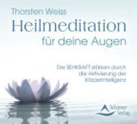 Heilmeditation für deine Augen, Audio-CD : Die Sehkraft stärken durch die Aktivierung der Körperintelligenz. 49 Min. （2023. 8 S. 12.5 x 14.2 cm）