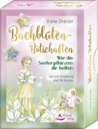 Bachblüten-Botschaften - Wie die Seelenpflanzen dir helfen : Set mit Anleitung und 39 Karten （2024. 39 S. 11 cm）