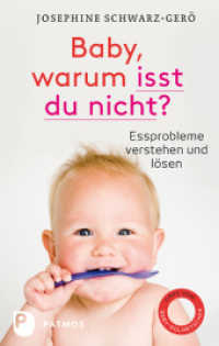 Baby, warum isst du nicht? : Essprobleme verstehen und lösen （4. Aufl. 2019. 192 S. 220 mm）