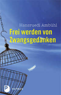 Frei werden von Zwangsgedanken （11. Aufl. 2024. 144 S. 214 mm）