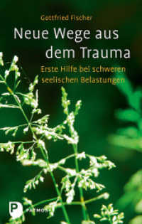Neue Wege aus dem Trauma : Erste Hilfe bei schweren seelischen Belastungen （14. Aufl. 2023. 156 S. 220 mm）