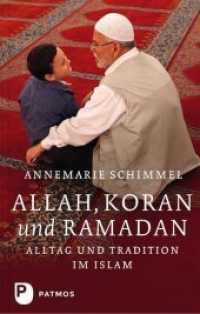 Allah, Koran und Ramadan : Alltag und Tradition im Islam （2012. 208 S. m. Abb. 22.6 cm）