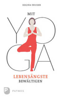 Lebensängste bewältigen mit Yoga （2012. 182 S. m. 30 SW-Fotos. 22 cm）