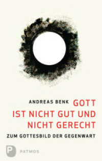 Gott ist nicht gut und nicht gerecht : Zum Gottesbild der Gegenwart （2. Aufl. 2012. 216 S. 223 mm）