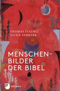 Menschenbilder der Bibel （2014. 690 S. mit 70 s/w-Abbildungen. 220 mm）