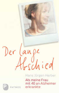 Der lange Abschied : Als meine Frau mit 40 an Alzheimer erkrankte （2. Aufl. 2015. 188 S. mit vielen Bildern. 226 mm）