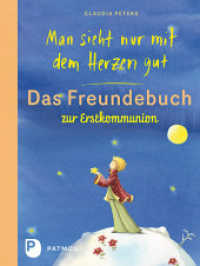Man sieht nur mit dem Herzen gut : Das Freundebuch zur Erstkommunion （2016. 46 S. m. zahlr. farb. Abb. 210 mm）
