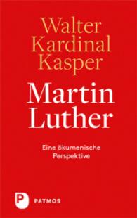 Martin Luther : Eine ökumenische Perspektive （3. Aufl. 2016. 96 S. 19 cm）