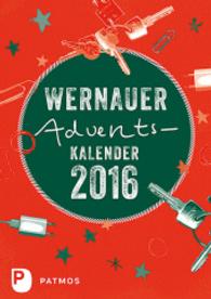 Wernauer Adventskalender 2016 (Adventskalender) （2016. 64 S. 210 mm）