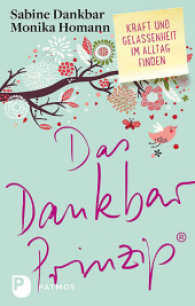 Das Dankbar-Prinzip : Kraft und Gelassenheit im Alltag finden （2017. 160 S. 22 cm）