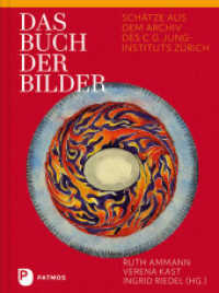 Das Buch der Bilder : Schätze aus dem Archiv des C. G. Jung-Instituts Zürich （2018. 250 S. durchgehend vierfarbig mit ca. 250 Abbildungen. 260 mm）