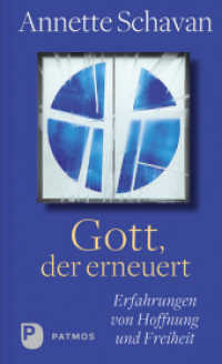 Gott, der erneuert : Erfahrungen von Hoffnung und Freiheit （2018. 160 S. 215 mm）