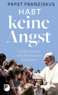 Habt keine Angst : Geflüchteten und Migranten begegnen （2019. 168 S. 215 mm）
