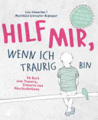 Hilf mir, wenn ich traurig bin : Ein Buch zum Trauern, Erinnern und Abschiednehmen. Kreatives und Mutmachendes für Kinder und Erwachsene （3. Aufl. 2023. 96 S. durchgehend illustriert. 240 mm）