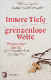 Innere Tiefe - grenzenlose Weite : Inspirationen aus der franziskanischen Spiritualität （2022. 200 S. zweifarbig, mit 9 Farbbildern. 240 mm）