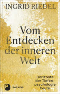 Vom Entdecken der inneren Welt : Horizonte der Tiefenpsychologie heute （2022. 192 S. 220 mm）