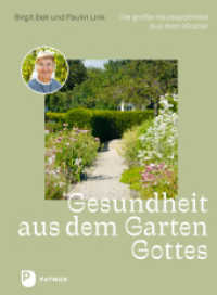 Gesundheit aus dem Garten Gottes : Die große Hausapotheke aus dem Kloster （2. Aufl. 2024. 216 S. durchgehend vierfarbig, mit zahlreichen Fotos. 2）