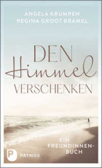 Den Himmel verschenken : Ein Freundinnenbuch （2022. 112 S. mit s/w-Fotos. 215 mm）