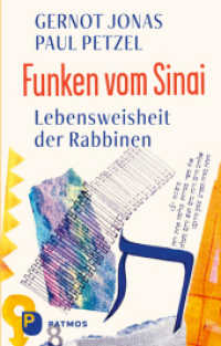 Funken vom Sinai : Lebensweisheit der Rabbinen. Als Christen im jüdischen Lehrhaus （2024. 240 S. zweifarbig mit 44 farbigen Abbildungen. 220 mm）