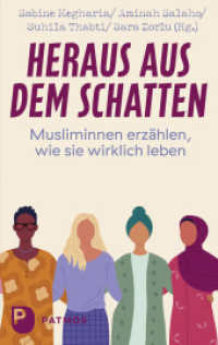 Heraus aus dem Schatten : Musliminnen erzählen, wie sie wirklich leben （2023. 264 S. vierfarbig, mit zahlreichen Abbildungen. 190 mm）