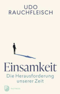 Einsamkeit - die Herausforderung unserer Zeit : Analysen und Vorschläge （2. Aufl. 2025. 168 S. 220 mm）