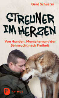 Streuner im Herzen : Von Hunden, Menschen und der Sehnsucht nach Freiheit （2025. 224 S. mit zahlreichen Fotos. 220 mm）