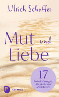 Mut und Liebe : 17 Entscheidungen, die uns besser leben lassen （2024. 176 S. graphisch gestaltet. 210 mm）