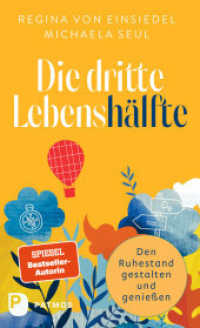 Die dritte Lebenshälfte : Den Ruhestand bewusst gestalten und genießen （2025. 192 S. 190 mm）