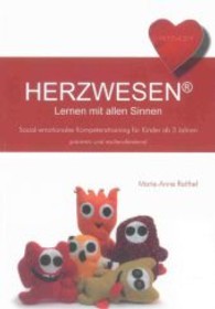 HERZWESEN&reg; - Lernen mit allen Sinnen : Sozial-emotionales Kompetenztraining f&uuml;r Kinder ab 3 Jahren - pr&auml;ventiv und resilienzf&ouml;rdernd (Berichte aus der Psychologie) （1. Aufl. 2012. 222 S. m. 13 Farbabb. 240 mm）