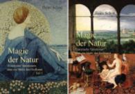 Magie der Natur, 2 Teile : Historische Variationen über ein Motiv der Heilkunst （2014. 1350 S. 135 Farbabb. 240 mm）