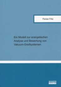 Ein Modell zur energetischen Analyse und Bewertung von Vakuum-Greifsystemen : Dissertationsschrift （2017. 179 S. m. 3 Farbabb. 21 cm）