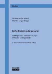 Geheilt aber nicht gesund : Spätfolgen nach Krebserkrankungen im Kindes- und Jugendalter (Berichte aus der Medizin) （2., überarb. Aufl., erw. Aufl. 2018. 474 S. 0 Abb. 21 cm）