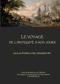 Le voyage de l'Antiquité à nos jours （2023. 343 S. 22 Farbabb. 21 cm）